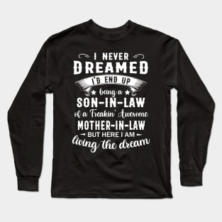 I Never Dreamed I'd End Up Being A Son-In-Law Long Sleeve T-Shirt